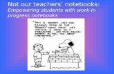 Not our teachers’ notebooks :  Empowering  students with work-in progress notebooks