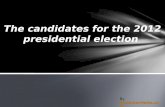 The candidates for the 2012 presidential election