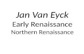Jan Van Eyck Early Renaissance Northern Renaissance