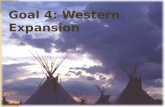 Goal 4: Western Expansion