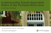 Understanding Transit-dependent Riders in the Portland Metro Area Preliminary Findings