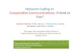 Network Coding  in  Cooperative Communications : Friend or Foe?