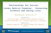 Partnerships for Success    Corner Medical Examiner:  Preserving Evidence and Saving Lives