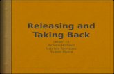 Releasing and Taking Back