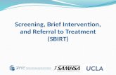 Screening, Brief  Intervention,  and Referral to Treatment (SBIRT )