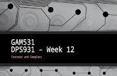 GAM531 DPS931 – Week  12