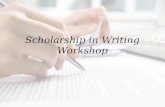 Scholarship in Writing Workshop