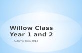 Willow Class Year 1 and 2