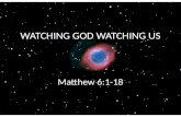 WATCHING GOD WATCHING US