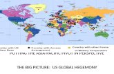 PUTTING THE ASIA-PACIFIC PIVOT IN PERSPECTIVE         THE BIG PICTURE:  US GLOBAL HEGEMONY