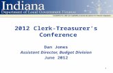 2012 Clerk-Treasurer’s Conference Dan Jones Assistant Director, Budget Division June 2012