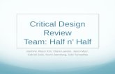 Critical Design Review Team: Half n’ Half