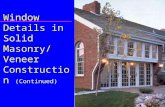 Window Details in Solid Masonry/ Veneer Construction  (Continued)