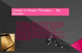 Career in Music Therapy :   By Mariah