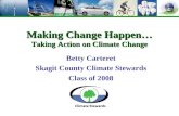Making Change Happen… Taking Action  on  Climate Change