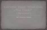 Ceramic Food: What Can  You Cook ? ( Revised)