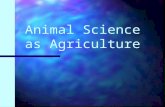 Animal Science as Agriculture