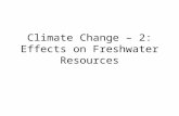 Climate Change – 2: Effects on Freshwater Resources