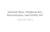 Stained Glass: Medieval Art, Romanesque, and Gothic Art