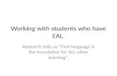 Working with students who have  EAL.