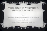 You know you’re a mommy when…