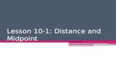 Lesson 10-1: Distance and Midpoint