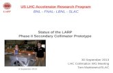 Status of the LARP Phase II Secondary Collimator Prototype