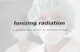 Ionizing radiation