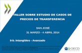 TALLER SOBRE ESTUDIO DE CASOS DE  PRECIOS DE TRANSFERENCIA  SAN José  31  Marzo  - 4  ABRIL  2014