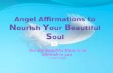 Angel Affirmations to  N ourish  Y our  B eautiful  S oul