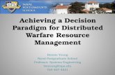 Achieving a Decision Paradigm for Distributed Warfare Resource Management