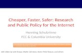Cheaper, Faster, Safer: Research and Public Policy for the Internet