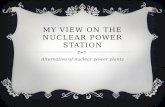 MY VIEW ON THE NUCLEAR POWER STATION