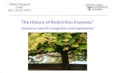 The  History of Restriction  Enzymes“ „ Sequence specific recognition and engineering “