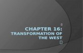 Chapter 16: transformation of the west