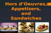 Hors d’Oeuvres, Appetizers, and Sandwiches