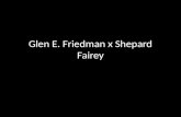 Glen E. Friedman  x  Shepard  Fairey