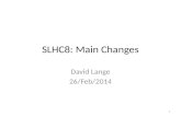 SLHC8: Main Changes