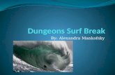 Dungeons Surf Break