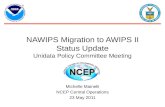 NAWIPS Migration to AWIPS II Status Update Unidata Policy Committee Meeting