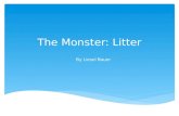 The  Monster: Litter