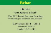Behar “On Mount Sinai” The  32 nd  Torah  Portion Reading 9 th  reading  in the Book of  Leviticus
