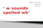 ‘  w sounds spelled  wh ’