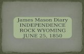 James Mason Diary INDEPENDENCE ROCK WYOMING JUNE 25, 1850