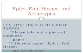 Epics, Epic Heroes, and Archetypes