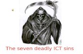 The seven deadly ICT sins