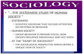 “...THE  SYSTEMATIC STUDY  OF  HUMAN SOCIETY  ” SYSTEMATIC