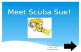 Meet Scuba Sue!