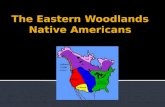 The Eastern Woodlands Native Americans