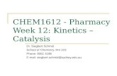 CHEM1612 - Pharmacy Week  12:  Kinetics – Catalysis